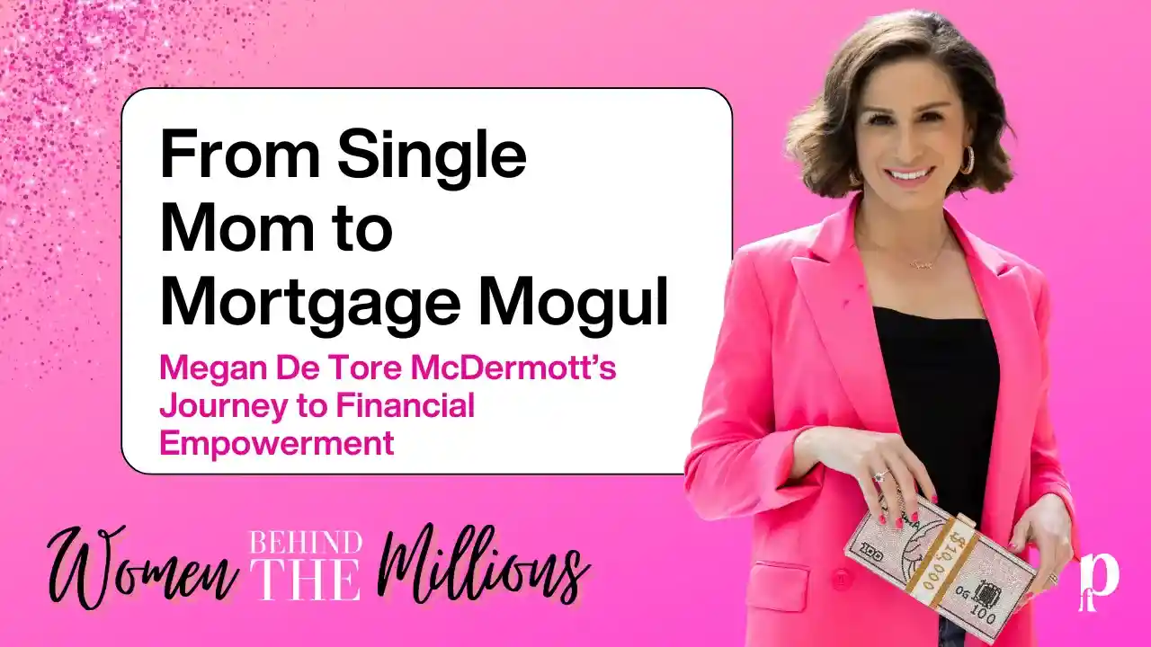 S8EP4: From Single Mom to Mortgage Mogul Megan De Tore McDermott’s Journey to Financial Empowerment