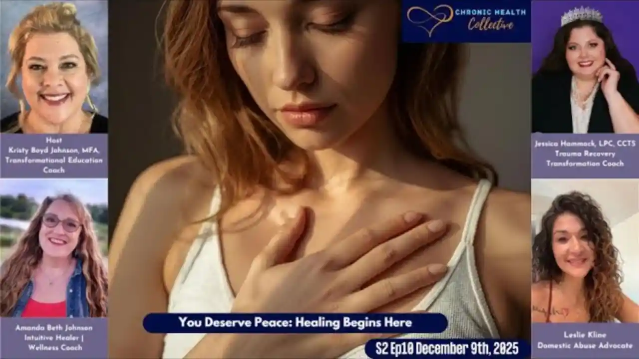 You Deserve Peace: Healing Begins Here - Chronic Health Collective S2 Ep10