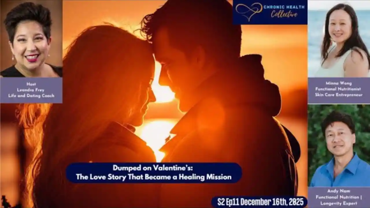 Dumped on Valentine’s The Love Story That Became a Healing Mission-Chronic Health Collective S2 Ep11