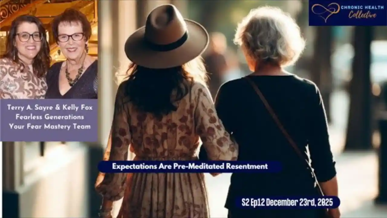 Expectations Are Pre-Meditated Resentment - Chronic Health Collective S2 Ep12