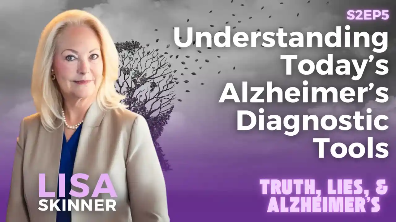 S2E5 - Understanding Today’s Alzheimer’s Diagnostic Tools