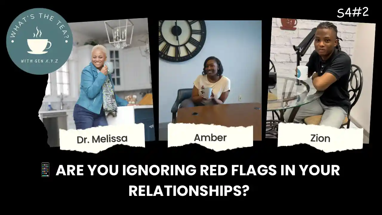 S4 E2 - Are You Ignoring Red Flags in Your Relationships?
