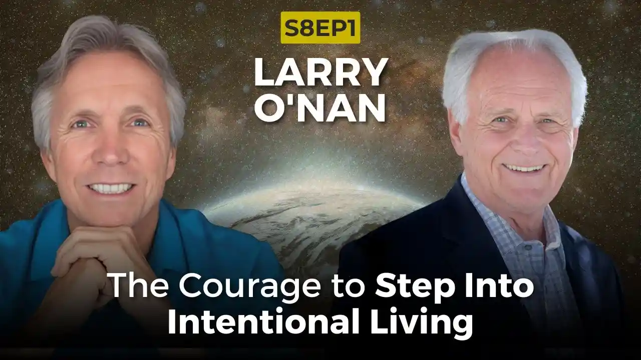 The Courage to Give through Intentional Living with Larry O'Nan | Ken D Foster | VOC S8EP1