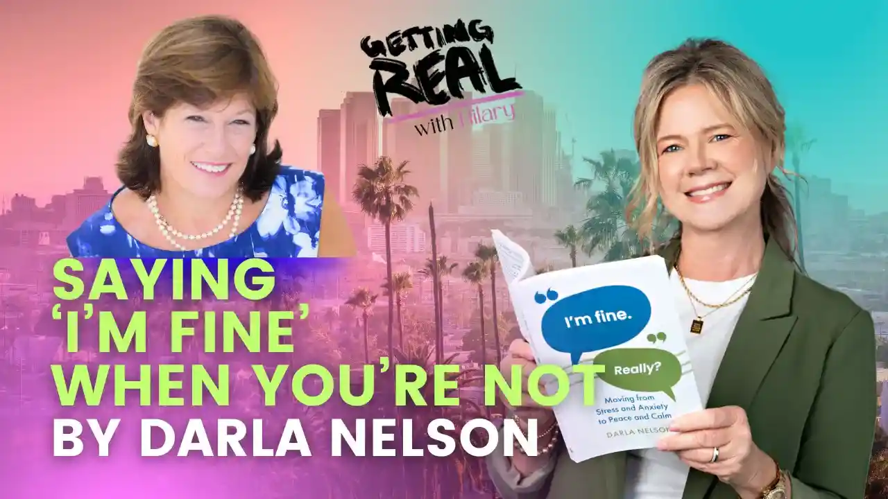 Saying ‘I’m Fine’ When You’re Not | Emotional Healing & Faith | Darla Nelson | Hilary Burns | S6EP9