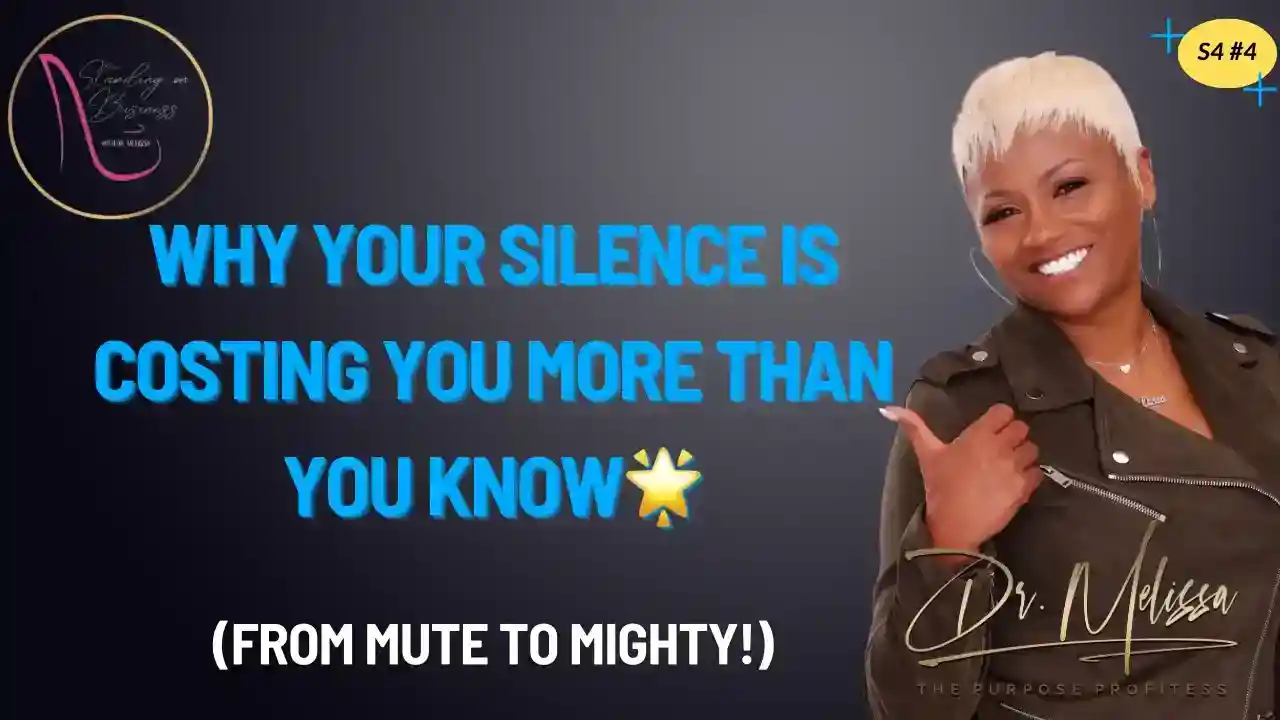 S4E4 - Why Your Silence Is Costing You More Than You Know: From Mute to Mighty🌟