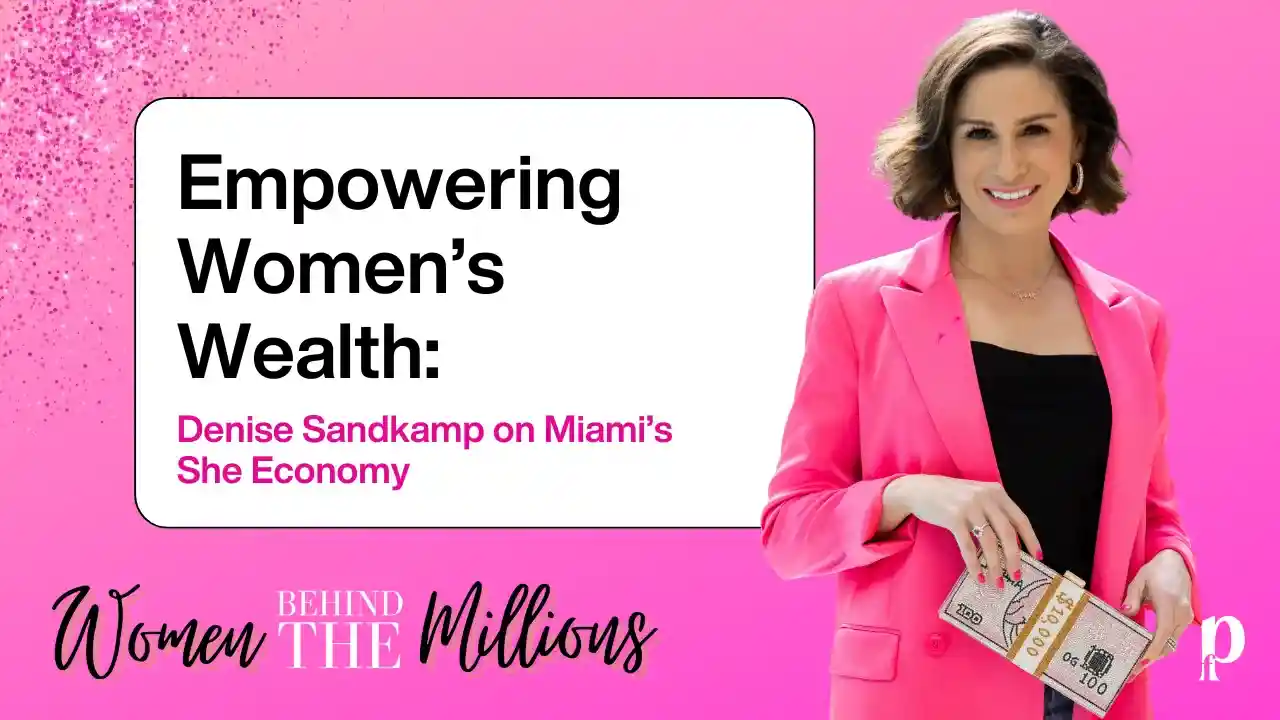 S8EP8: Empowering Women’s Wealth: Denise Sandkamp on Miami’s She Economy