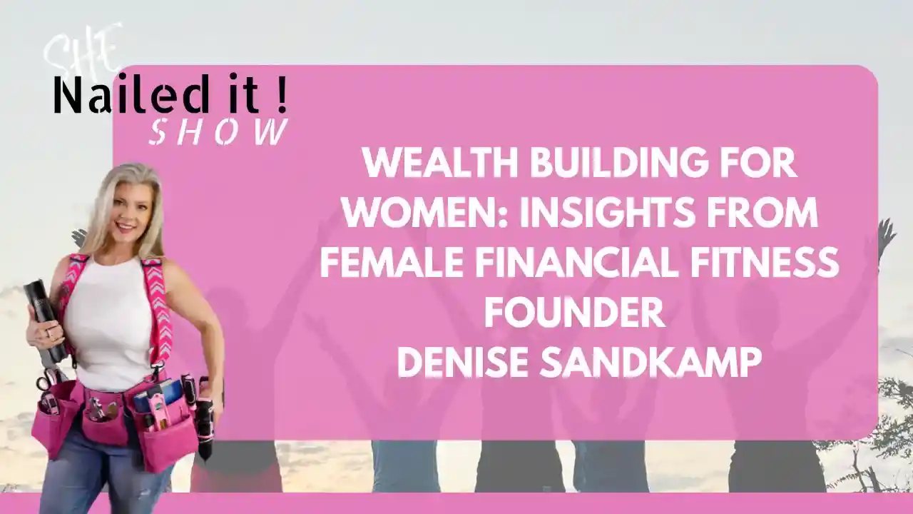S1EP5: Wealth Building for Women: Insights from Female Financial Fitness Founder Denise Sandkamp