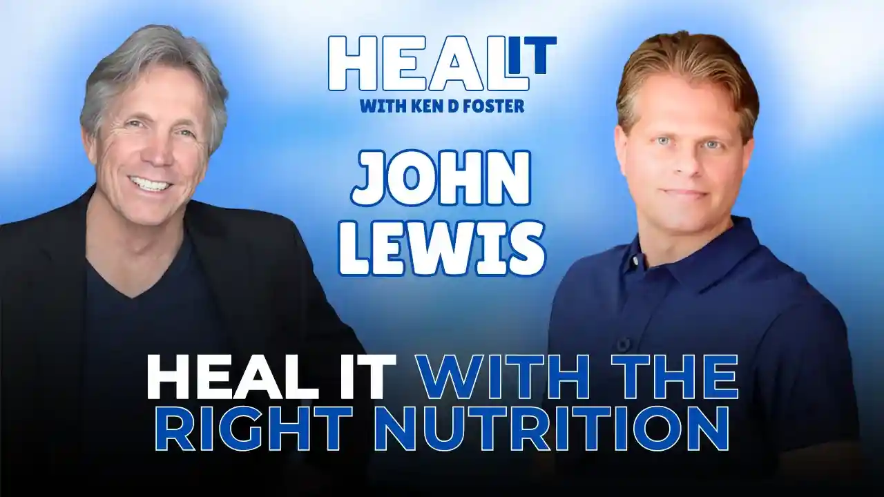 #HealIt S6EP8 | Heal It With The Right Nutrition | John Lewis & Ken D Foster