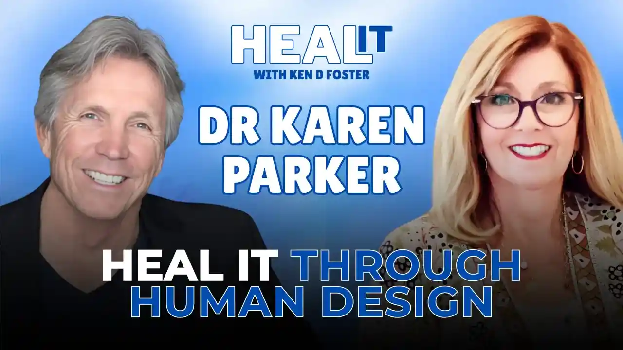 #HealIt S6EP9 | Heal it Through Human Design | Dr Karen Parker & Ken D Foster