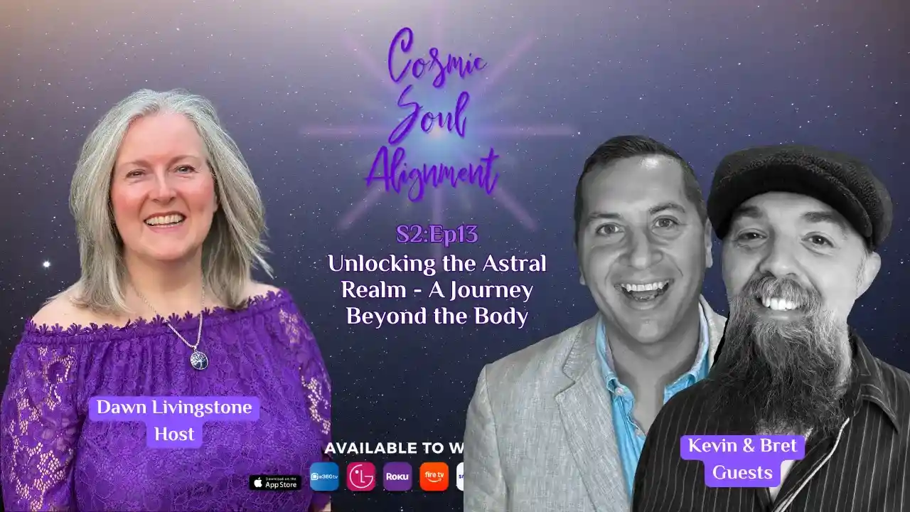 S2Ep13 – Unlocking the Astral Realm – A Journey Beyond the Body