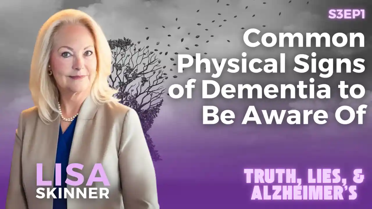 S3E1 - Common Physical Signs of Dementia to Be Aware Of