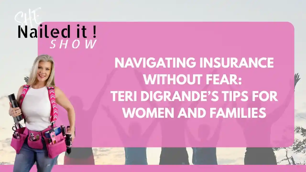 S1EP11: Navigating Insurance Without Fear: Teri DiGrande’s Tips for Women and Families
