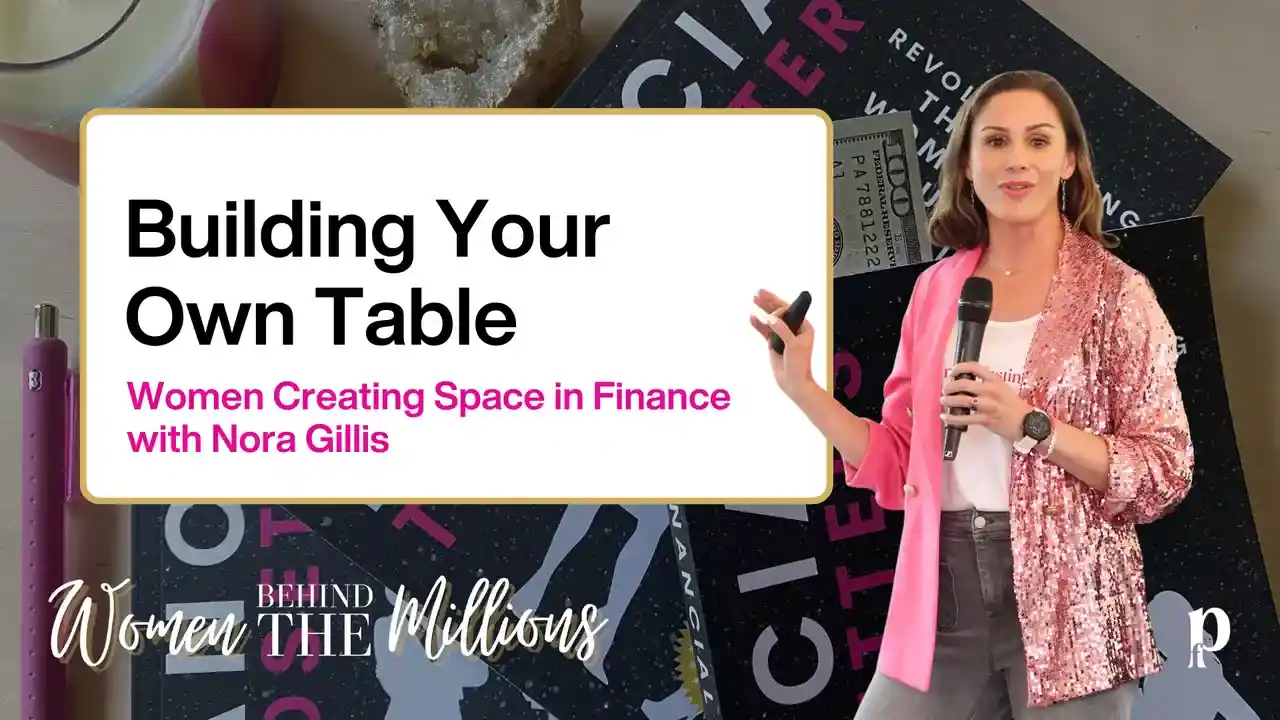 S9EP1: Building Your Own Table: Women Creating Space in Finance with Nora Gillis